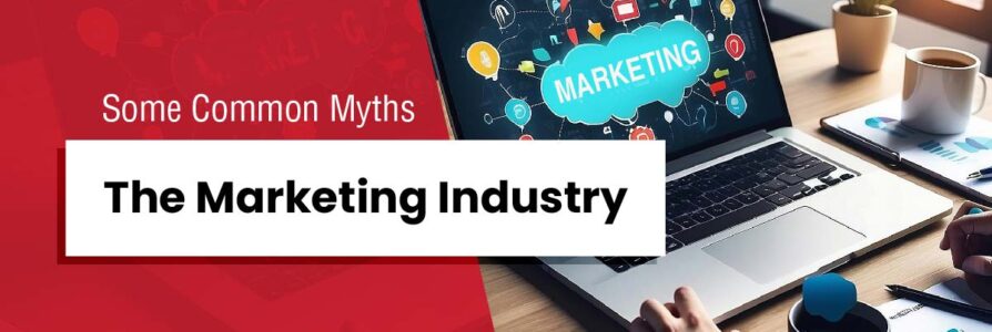 Some Common Myths About The Marketing Industry