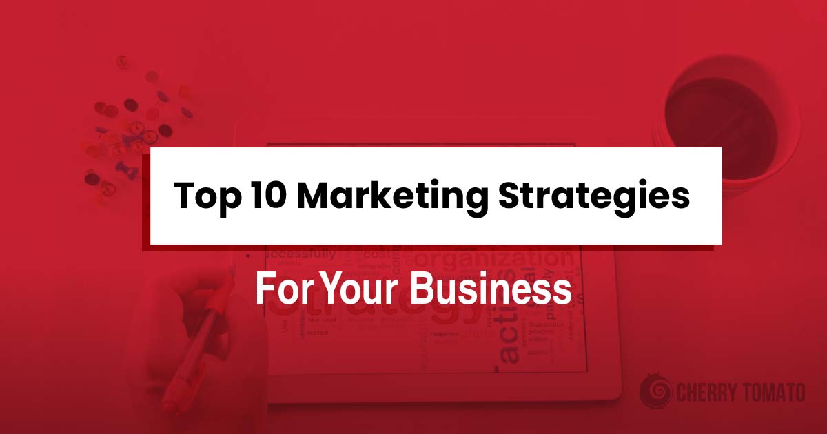 Top 10 marketing strategies for your Business